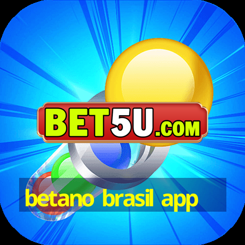 betano brasil app